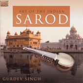 INDIA Gurdev Singh: Art of the Indian Sarod