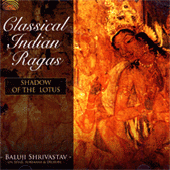 INDIA Baluji Shrivastav: Shadow of the Lotus - Classical Indian Ragas