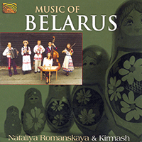 BELARUS Nataliya Romanskaya and Kirmash: Music of Belarus