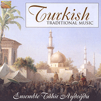 TURKEY Ensemble Tahir Aydogdu: Turkish Traditional Music