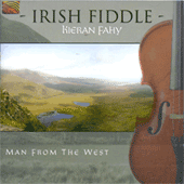 IRELAND Kieran Fahy: Irish Fiddle - Man from the West