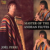 SOUTH AMERICA Cedric Perri: Master of the Andean Flutes