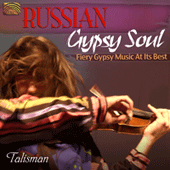 GYPSY Talisman: Russian Gypsy Soul (Fiery Gypsy Music at Its Best)