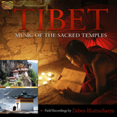 TIBET Music of the Sacred Temples (Field Recordings by Deben Bhattacharya)