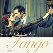 ARGENTINA Trio Hugo Diaz: 20 Best of Classical Tango Argentino