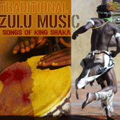 SOUTH AFRICA Traditional Zulu Music (Songs of King Shaka)