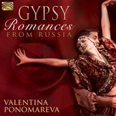 RUSSIA Valentina Ponomareva: Gypsy Romances from Russia