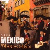 MEXICO Mariachi Sol: Viva Mexico
