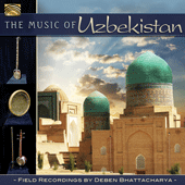 UZBEKISTAN The Music of Uzbekistan - Field Recordings by Deben Bhattacharya (1970)