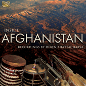 AFGHANISTAN Inside Afghanistan - Recordings by Deben Bhattacharya