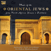 MIDDLE EAST Music of the Oriental Jews from North Africa, Yemen and Bukhara (Field Recordings by Deben Bhattacharya, 1957)