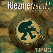 KLEZMER Tummel: Klezmerised! Oy! - Joyful, Ecstatic, Spirited, Yiddish Festive Music