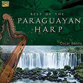 PARAGUAY Oscar Benito: Best of the Paraguay Harp