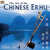 CHINA Yu Zhou: The Art of the Chinese Erhu