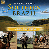 BRAZIL Aldeia dos Anjos: Music from South Brazil