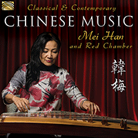 CHINA Mei Han: Classical and Contemporary Chinese Music