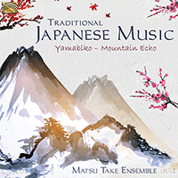 JAPAN Matsu Take Ensemble: Traditional Japanese Music - Yamabiko (Mountain Echo)