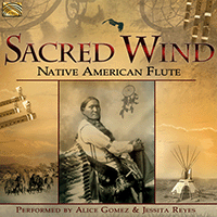 UNITED STATES OF AMERICA Alice Gomez / Jessita Reyes: Sacred Wind - Native American Flute