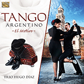 ARGENTINA Trio Hugo Diaz: El Motivo - Tango Argentino