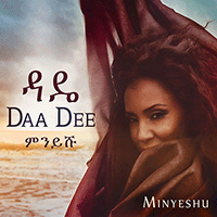 ETHIOPIA Minyeshu: Daa dee