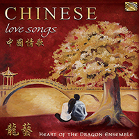 CHINA Heart of the Dragon Ensemble: Chinese Love Songs