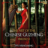 Art of the Chinese Guzheng Wu,Mengmeng