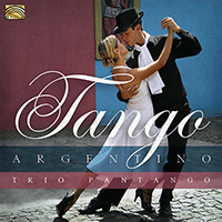 ARGENTINA Trio Pantango: Tango Argentino