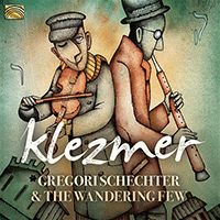 KLEZMER Klezmer Festival Band: Gregori Schechter and the Wandering Few