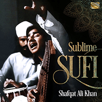 SUFI - Shafqat Ali Khan: Sublime Sufi