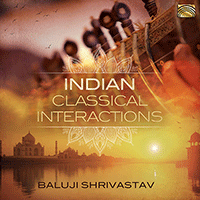 INDIA - Baluji Shrivastav: Indian Classical Interactions
