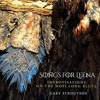 NATIVE AMERICAN - Stroutsos Gary: Songs for Leena - Improvisations on the Hopi Long Flute
