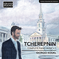TCHEREPNIN, A.: Piano Music, Vol. 1 (Koukl)