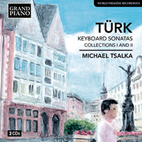 TÜRK, D.G.: Keyboard Sonatas, Collections 1 and 2 (1776-1777) (Tsalka)