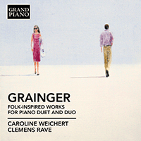 GRAINGER, P.: Folk-Inspired Works for Piano Duet and Duo (Weichert, Rave)