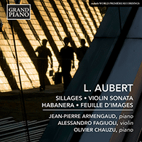 AUBERT, L.: Sillages / Violin Sonata / Habanera (version for piano 4 hands) / Feuille d'Images (Armengaud, Fagiuoli, Chauzu)