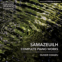 SAMAZEUILH, G.: Piano Works (Complete) (Chauzu)