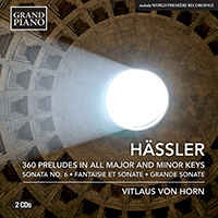 HÄSSLER, J.W.: 360 Preludes in All Major and Minor Keys / Fantaisie et Sonate, Op. 4 / Grande Sonate, Op. 26 (von Horn)
