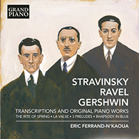 STRAVINSKY, I. / RAVEL, M. / GERSHWIN, G.: Transcriptions and Original Piano Works (Ferrand-N'Kaoua)