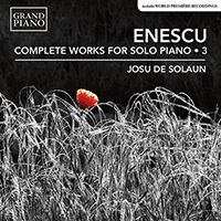 ENESCU, G.: Piano Works (Complete), Vol. 3 (Solaun)