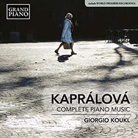 KAPRÁLOVÁ, V.: Piano Music (Complete) (Koukl)