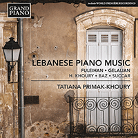 Piano Recital: Primak-Khoury, Tatiana - FULEIHAN, A. / KHOURY, H. / GELALIAN, B. / BAZ, G. / SUCCAR, T. (Lebanese Piano Music)