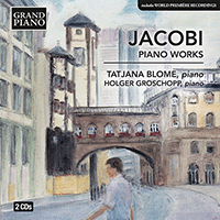 JACOBI, W.: Piano Works (Blome, Groschopp)