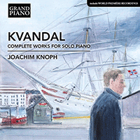 KVANDAL, J.: Piano Works (Complete) (Knoph)