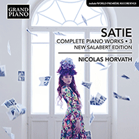 SATIE, E.: Piano Works (Complete), Vol. 3 (New Salabert Edition) (Horvath)