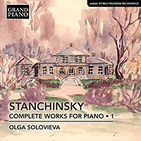 STANCHINSKY, A.V.: Piano Works (Complete), Vol. 1 (Solovieva)