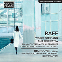 RAFF, J.: Piano and Orchestra Works - Piano Concerto / Ode au Printemps (Tra Nguyen, Prague Radio Symphony, Stratton)
