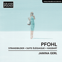PFOHL, F.: Strandbilder / Suite Élégiaque / Hagbart (Gerl)