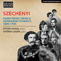 SZÉCHÉNYI - PIANO MUSIC FROM A HUNGARIAN DYNASTY, 1800-1920 (Kassai, Lázár)