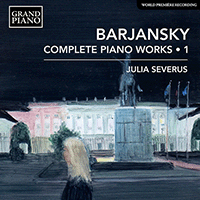 BARJANSKY, A.: Piano Works (Complete), Vol. 1 - Fantasy Pieces / Piano Sonata No. 1 / 6 Piano Pieces (Severus)
