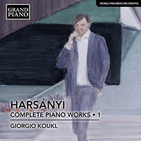 HARSÁNYI, T.: Piano Works (Complete), Vol. 1 (Koukl)